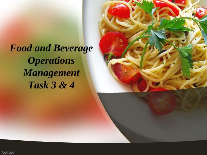 Food and Beverage Operations Management Task 3 & 4_1