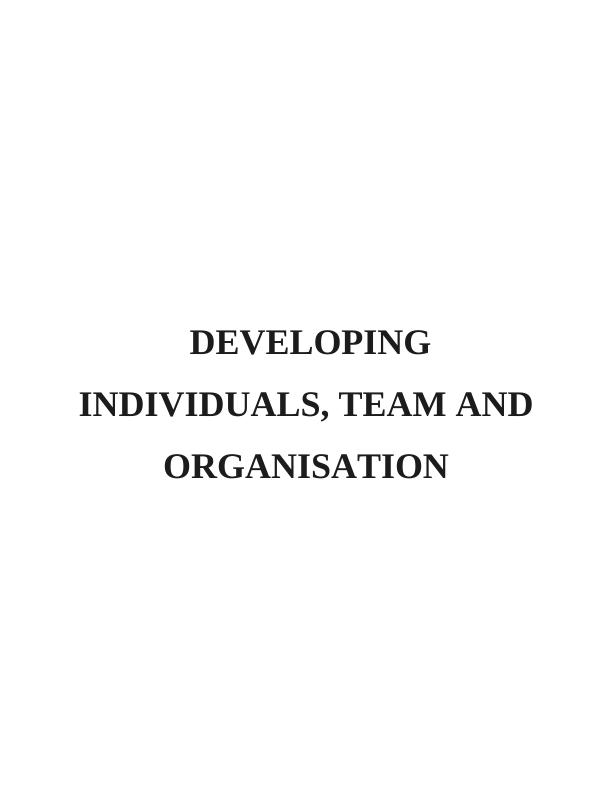 Developing Individuals, Team and Organisation Assignment Answers_1