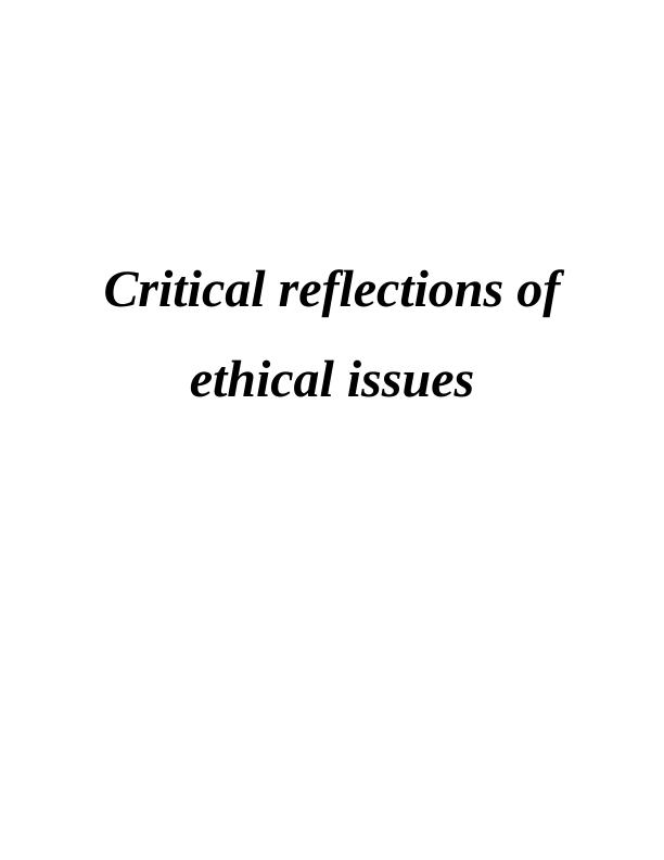 Critical Reflections of Ethical Issues_1
