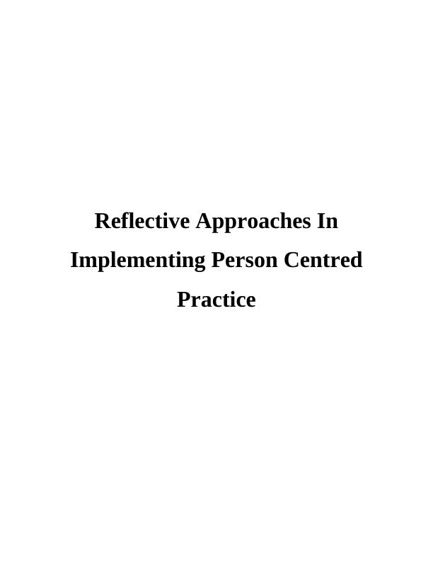 Reflective Approaches In Implementing Person Centred Practice_1
