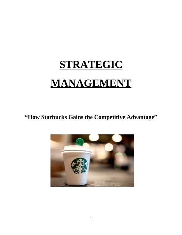 Strategic Management: How Starbucks Gains the Competitive Advantage_1