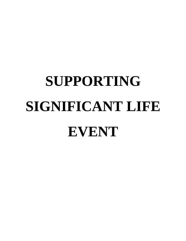 Supporting Significant life Events : Assignment_1