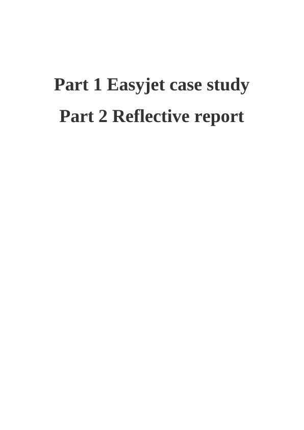Part 1 Easyjet case study Part 2 Reflective report_1