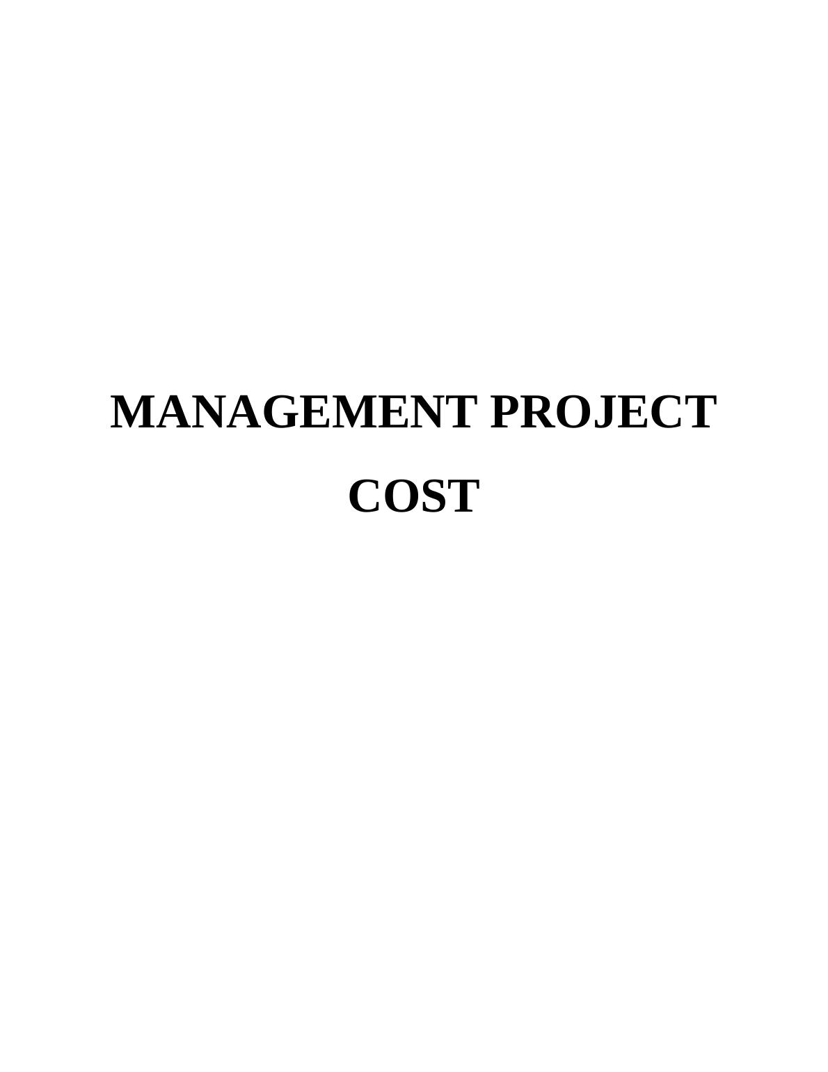 MANAGEMENT PROJECT Cost TABLE OF CONTENTS FORMATIVE ASSESSMENT_1
