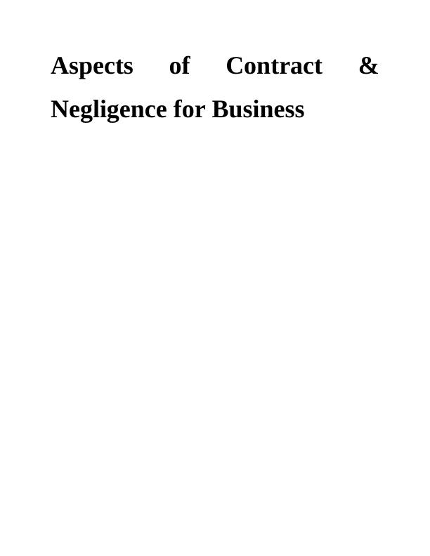 Aspects of Contract & Negligence for Business Report_1