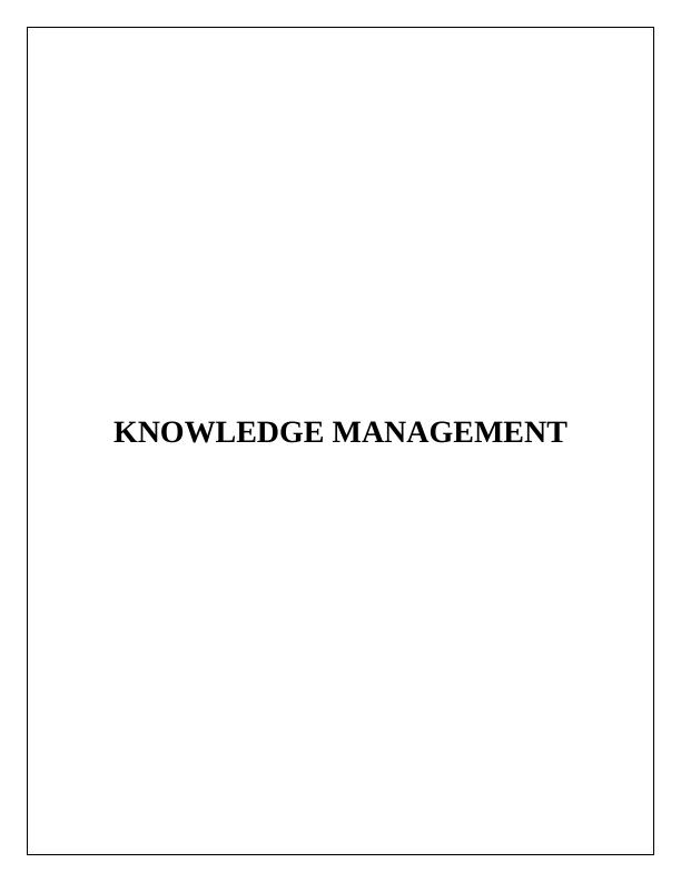Knowledge Management: Brainstorming, Codification, and Implementation_1