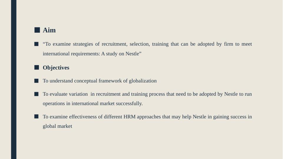 Strategies of Recruitment, Selection, and Training for Globalization: A Study on Nestle_2