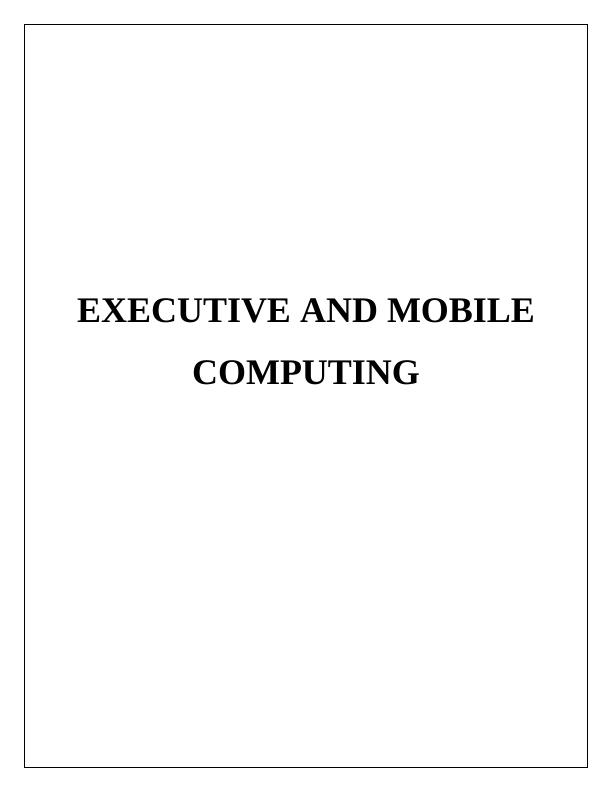 Executive and mobile Computing Assignment_1
