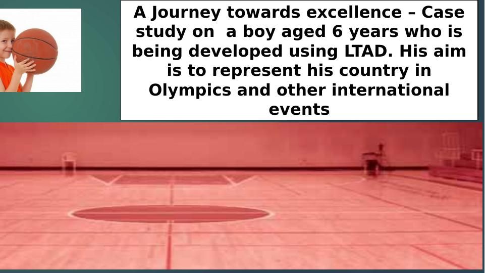 A Journey towards excellence – Case study on a boy aged 6 years who is being developed using LTAD_1
