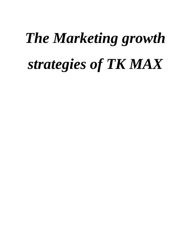 Marketing Growth Strategies of TK MAX_1
