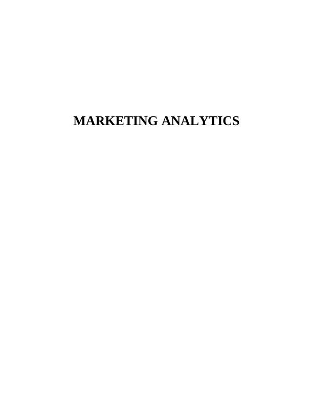 MARKETING ANALYTICS TABLE OF CONTENTS INTRODUCTION_1
