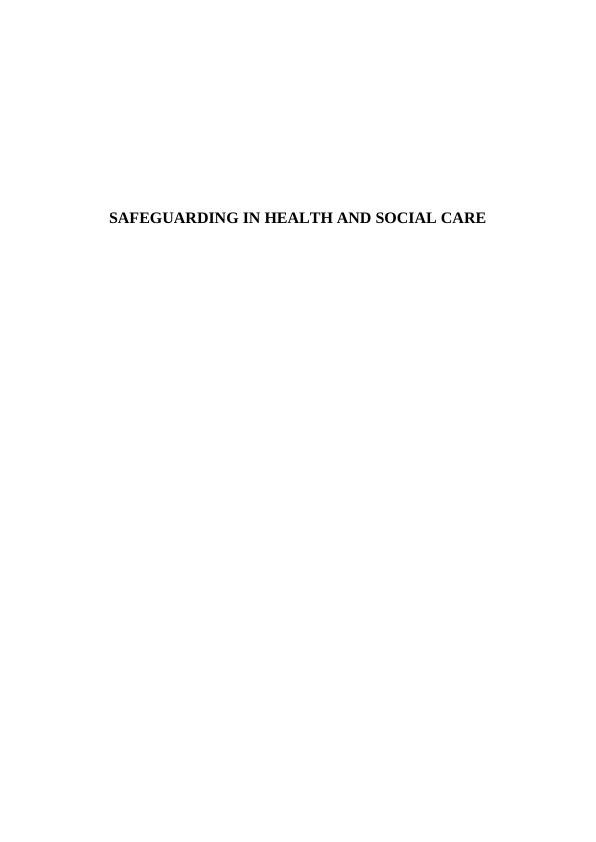 Safeguarding in Health and Social Care Assignment_1