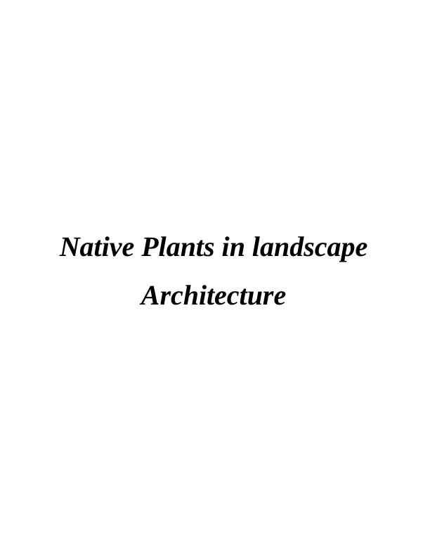 Native Plants in landscape Architecture - Report_1