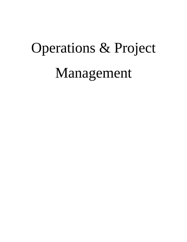 Operations & Project Management Assignment : M&S_1