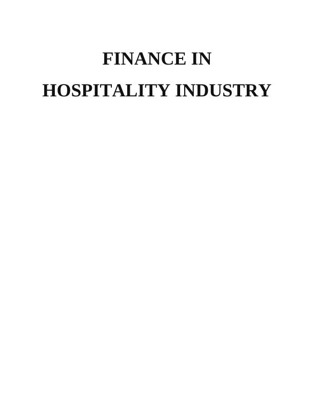 Finance in hospitality industry INDUSTRY TABLE OF CONTENTS INTROUCTION_1