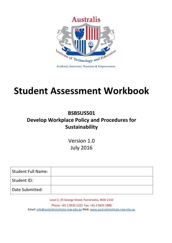 Student Assessment Workbook for BSBSUS501 Develop Workplace Policy and Procedures for Sustainability_1
