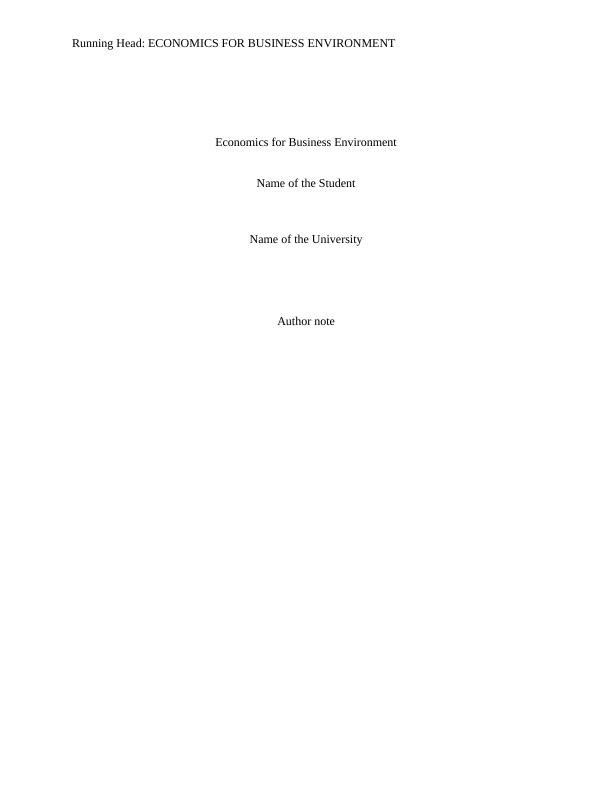 Economics for Business Environment Name of the Student Name of the University Author Note_1