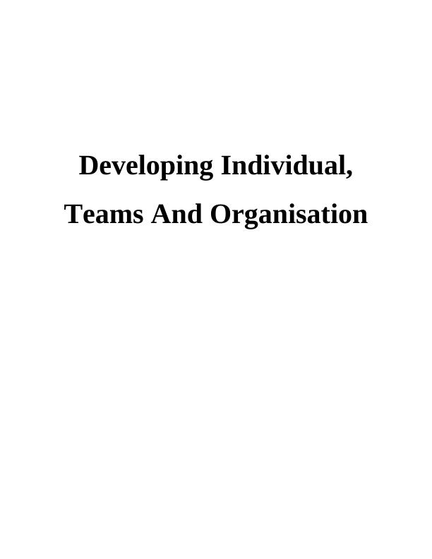 Developing Individual, Teams And Organisation - Assignment Solution_1