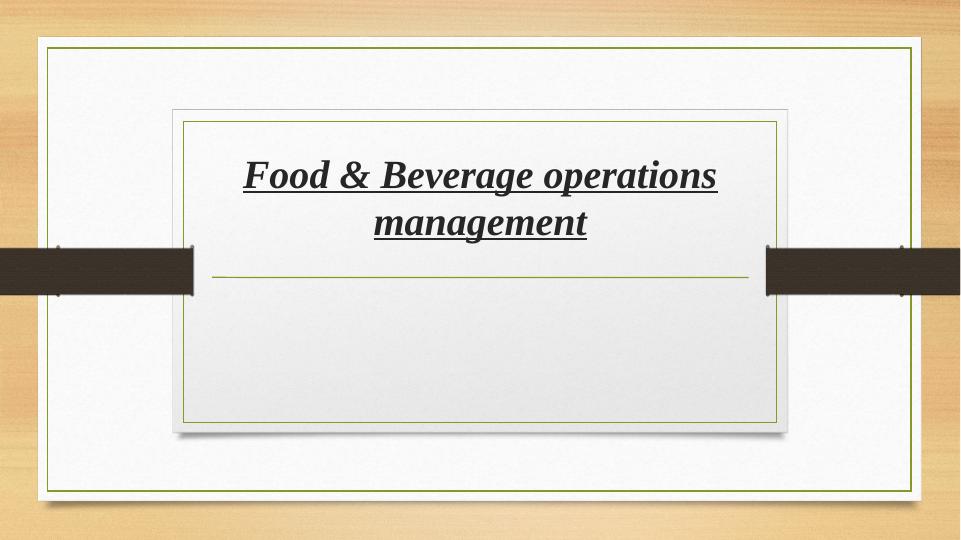 Food & Beverage Operations Management Individual Presentation