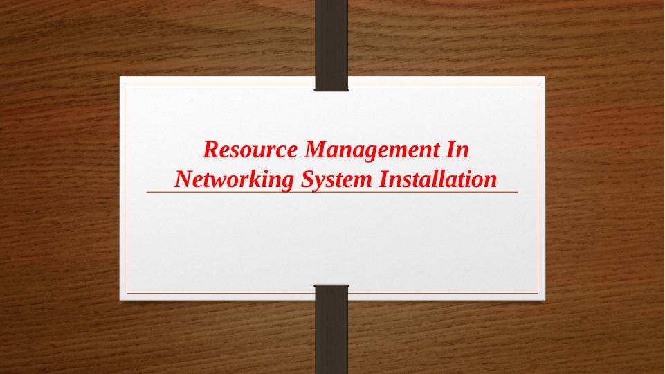 Resource Management In Networking System Installation_1