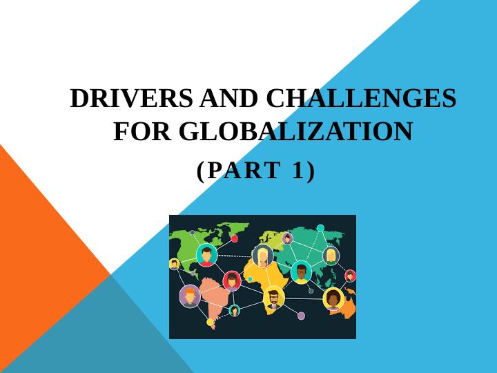 Drivers and Challenges for Globalization (Part 1)_1