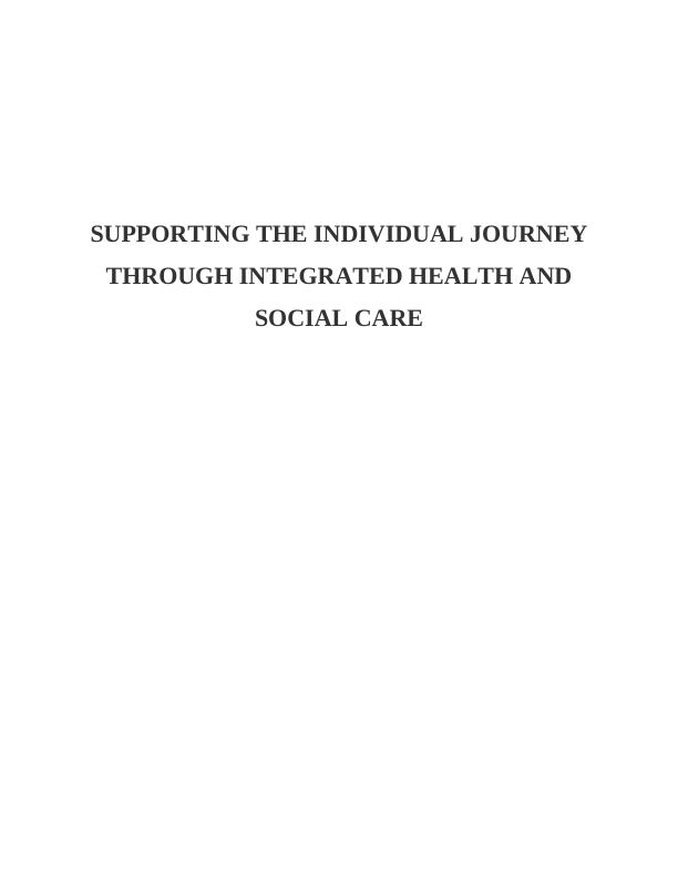 Supporting the Individual Journey through Integrated Health and Social Care (Doc)_1