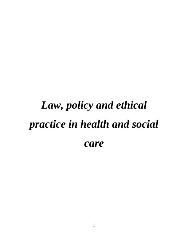 Law, Policy, and Ethical Practice in Health and Social Care_1