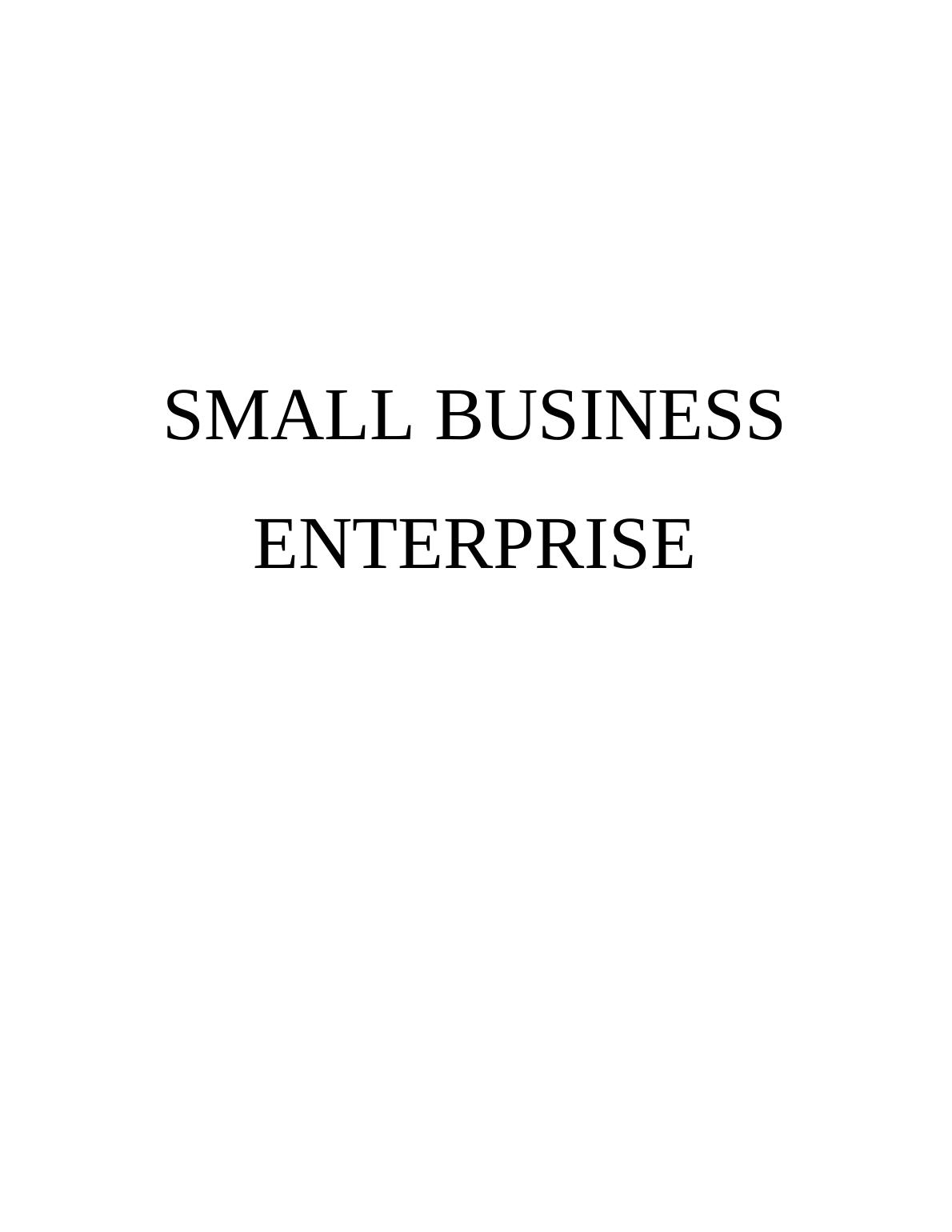 Small Business Enterprise InTROduction 3 TASK 13 1.1: Profile of business to identify weaknesses and strengths_1