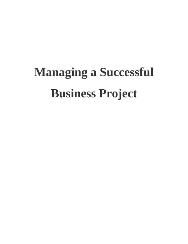 Managing a Successful Business Project Plan- Doc_1