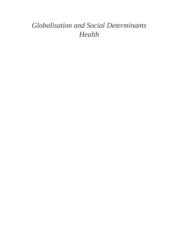 Globalisation and Social Determinants Health : Essay_1