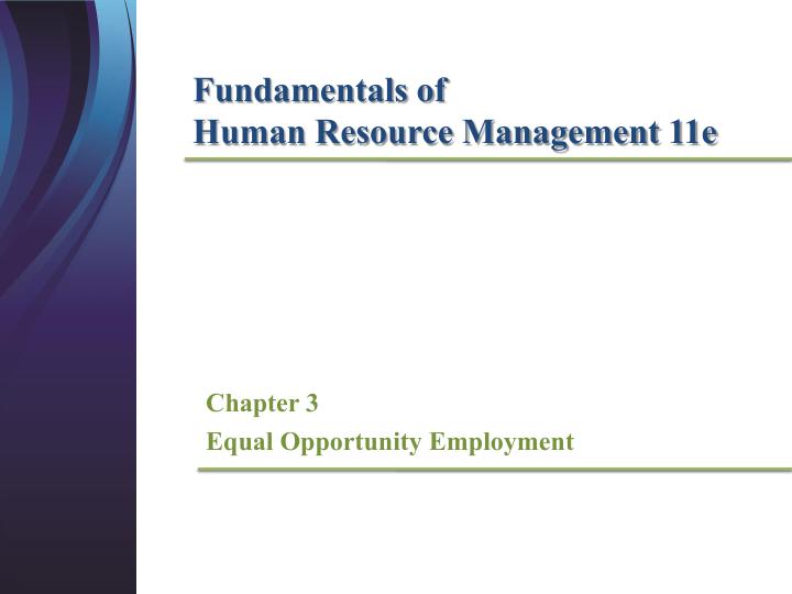 Fundamentals of Human Resource Management 11e Chapter 3 Equal Chance Employment Introduction_1