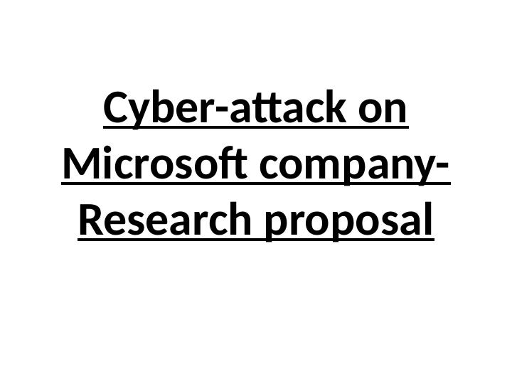 Cyber-attack on Microsoft company - Research Proposal_1