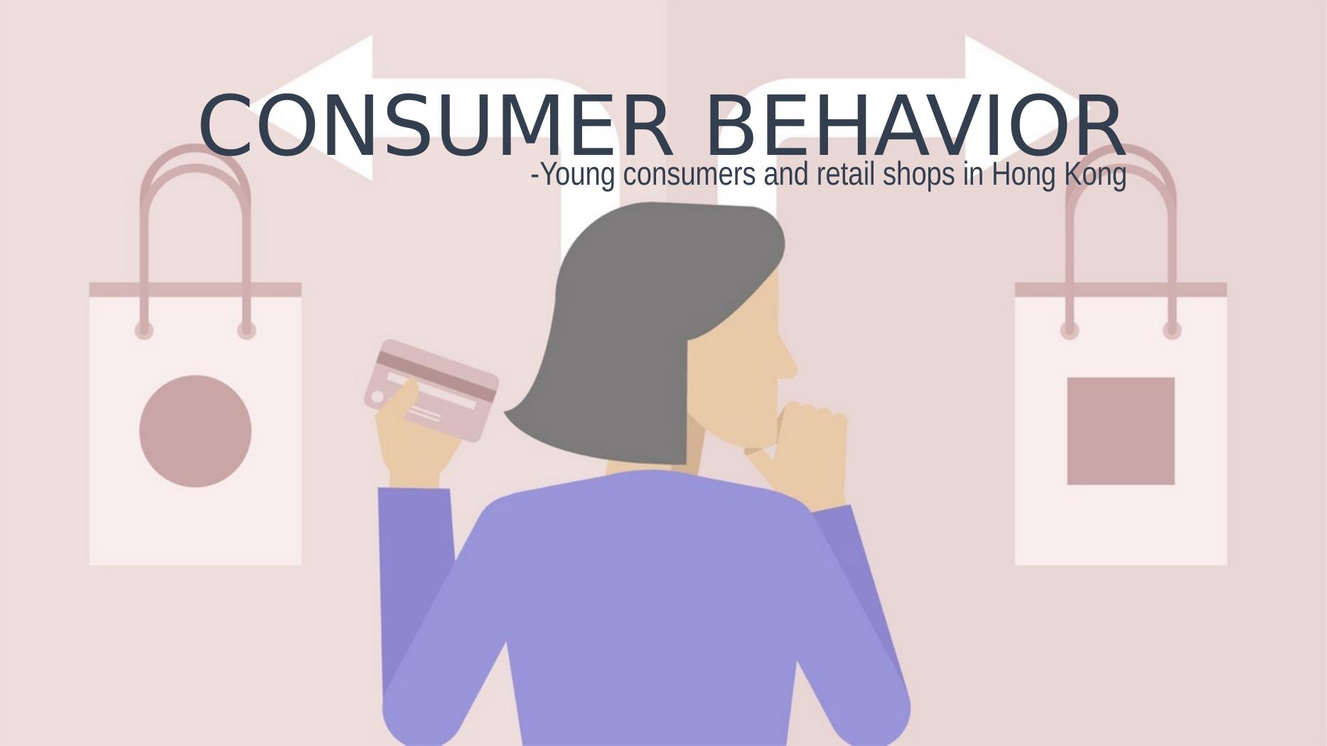 Consumer Behavior - Young consumers and retail shops in Hong Kong_1