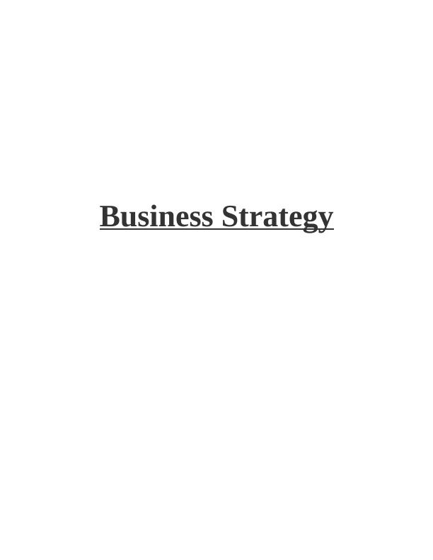 Business Strategy: Impact of Macro Environment and Internal Analysis_1
