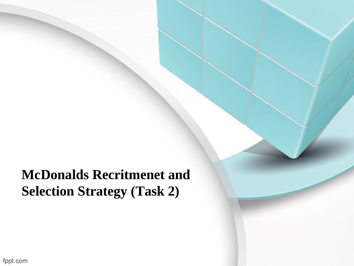 McDonalds Recruitment and Selection Strategy
