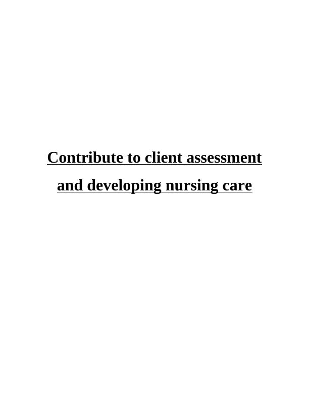 HLTEN503B Contribute to Client Assessment and Developing Nursing Care_1