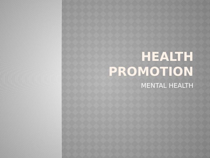 Health Promotion Mental Health PowerPoint Presentation 2022_1