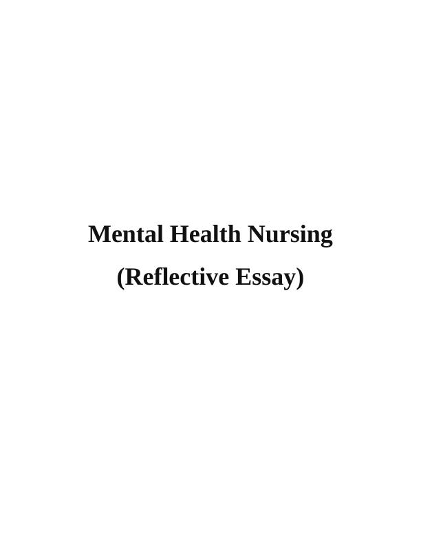 Mental Health Nursing Assignment (Reflective Essay)_1