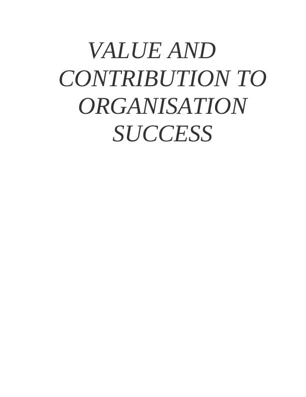 Value and Contribution to Organisation Success_1