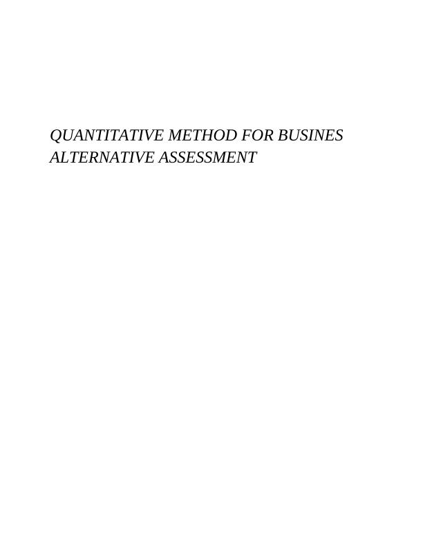 Quantitative Method for Business - Alternative Assessment_1
