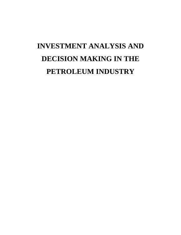 Investment analysis and decision making in the petroleum industry_1
