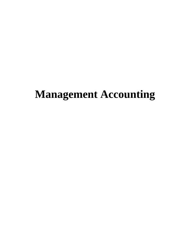 Management Accounting: Cost Classification, Job Costing, Absorption Costing, and Cost Analysis_1