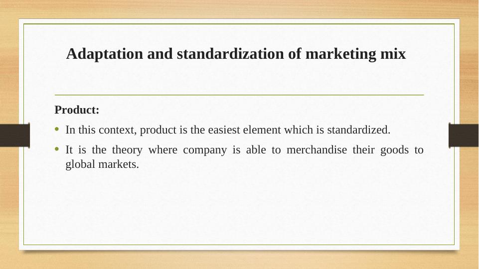 Adaptation and Standardization of Marketing Mix_4
