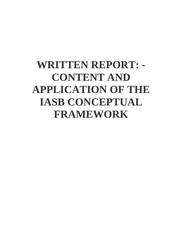 Written Report Content And Application Of The IASB Conceptual Framework