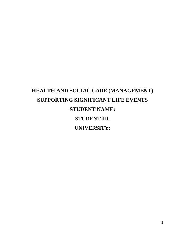 Case Study On Significant Life Events In Health & Social Care_1