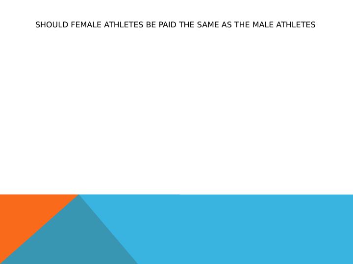 Should Female Athletes Be Paid the Same as Male Athletes?_1