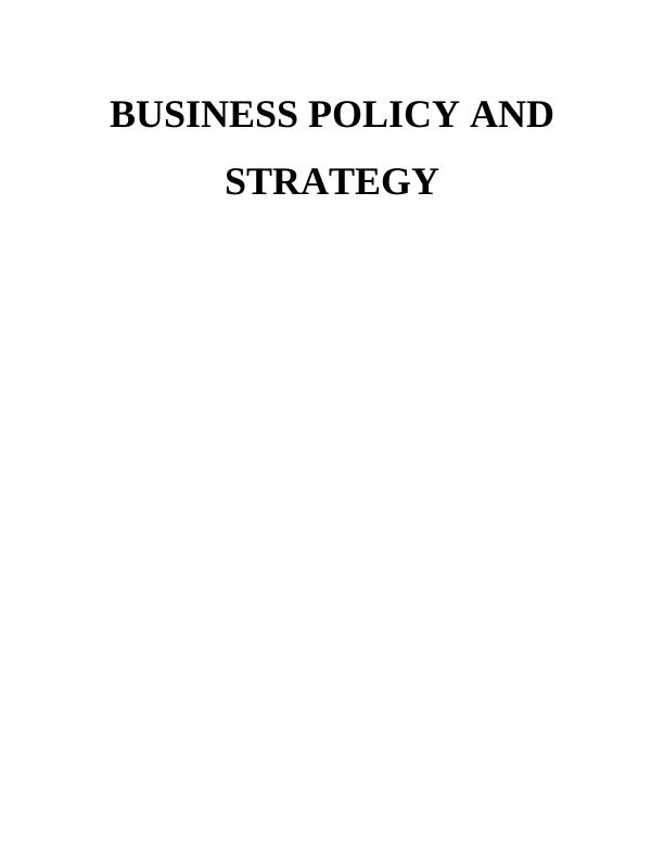 Business Policy and Strategy : Report_1