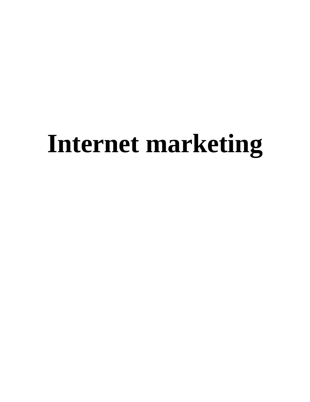 Internet Marketing INTRODUCTION 1 TASK 11 1.1 Elements of Internet Marketing_1