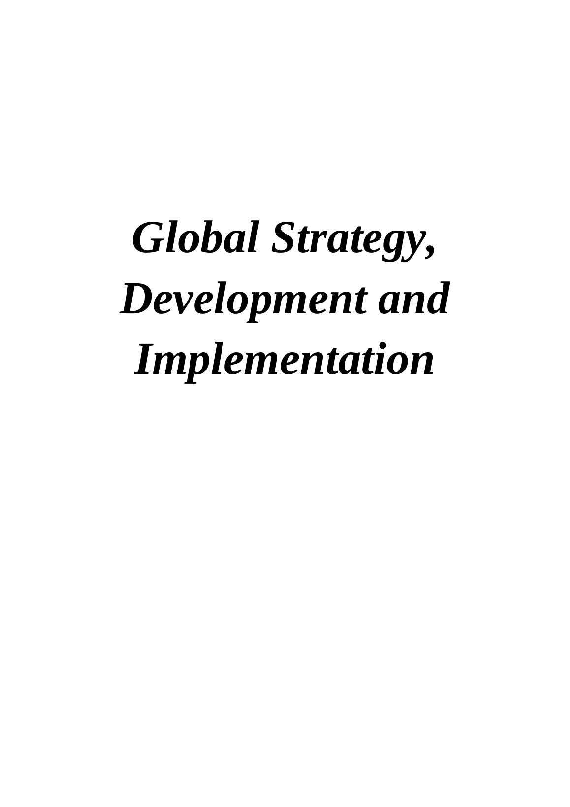 Global Strategy, Development And Implementation - Desklib