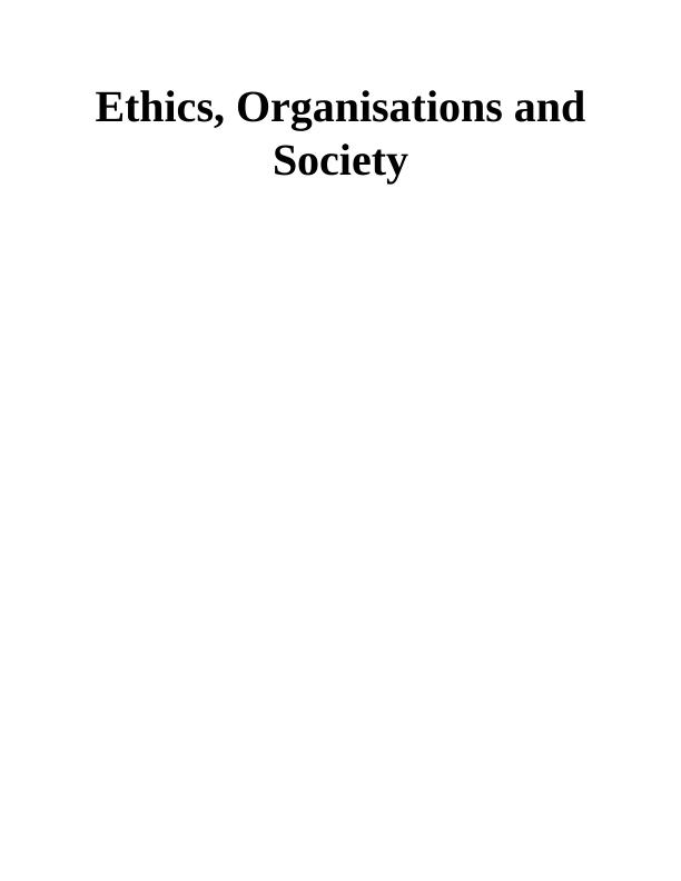 Ethics, Organisations and Society Assignment_1